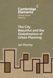 The City Beautiful and the Globalization of Urban Planning